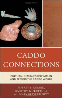 Caddo Connections: Cultural Interactions Within and Beyond the Caddo World