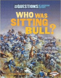 Who Was Sitting Bull?: And Other Questions about the Battle of Little Bighorn