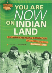 You Are Now on Indian Land: The American Indian Occupation of Alcatraz Island California, 1969