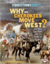 Why Did Cherokees Move West?:And Other Questions about the Trail of Tears