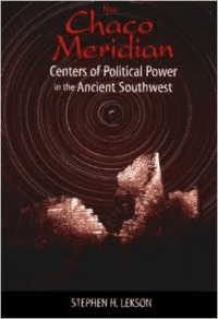 The Chaco Meridian:Centers of Political Power in the Ancient Southwest