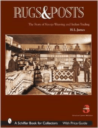 Rugs and Posts: The Story of Navajo Weaving and the Role of the Indian Trader