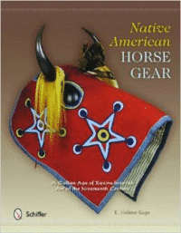 Native American Horse Gear:A Golden Age of Equine-Inspired Art of the Nineteenth Century