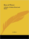 Keys of Power: A Study of Indian Ritual and Belief