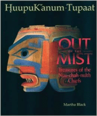 Out of the Mist: Treasures of the Nuu-Chah-Nulth Chiefs