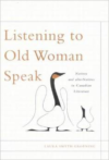 Listening to Old Woman Speak: Natives and Alternatives in Canadian Literature