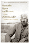 Memories, Myths, and Dreams of an Ojibwe Leader