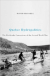 Quebec Hydropolitics: The Peribonka Concessions of the Second World War