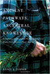 Ancient Pathways, Ancestral Knowledge 2 Volume Set: Ethnobotany and Ecological Wisdom of Indigenous Peoples of Northwestern Nort