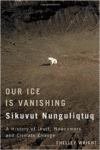 Our Ice Is Vanishing / Sikuvut Nunguliqtuq