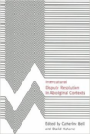 Intercultural Dispute Resolution in Aboriginal Contexts