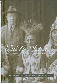With Good Intentions:Euro-Canadian and Aboriginal Relations in Colonial Canada