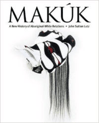 Makuk:A New History of Aboriginal-White Relations