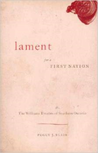 Lament for a First Nation: The Williams Treaties of Southern Ontario