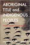 Aboriginal Title and Indigenous Peoples:Canada, Australia, and New Zealand