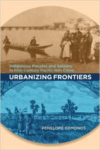 Urbanizing Frontiers:Indigenous Peoples and Settlers in 19th-Century Pacific Rim Cities