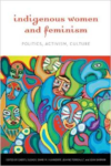 Indigenous Women and Feminism: Politics, Activism, Culture