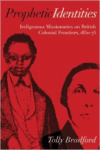 Prophetic Identities: Indigenous Missionaries on British Colonial Frontiers, 1850-75
