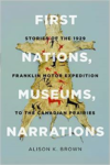 First Nations, Museums, Narrations: Stories of the 1929 Franklin Motor Expedition to the Canadian Prairies