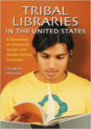 Tribal Libraries in the United States: A Directory of American Indian and Alaska Native Facilities