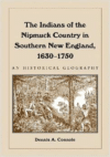 The Indians of the Nipmuck Country in Southern New England, 1630-1750: An Historical Geography