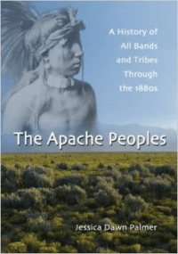 The Apache Peoples: A History of All Bands and Tribes Through the 1880s