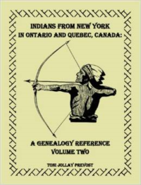 Indians from New York in Ontario and Quebec, Canada: A Genealogy Reference, Volume 2