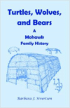 Turtles, Wolves, and Bears:A Mohawk Family History