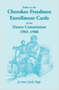 Index to the Cherokee Freedmen Enrollment Cards of the Dawes Commission, 1901-1906