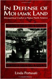 In Defense of Mohawk Land:Ethnopolitical Conflict in Native North America