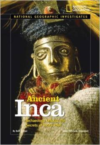 Ancient Inca: Archaeology Unlocks the Secrets of the Inca's Past