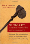 Ninigret, Sachem of the Niantics and Narragansetts: Diplomacy, War, and the Balance of Power in Seventeenth-Century New England