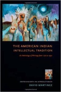 The American Indian Intellectual Tradition: An Anthology of Writings from 1772 to 1972