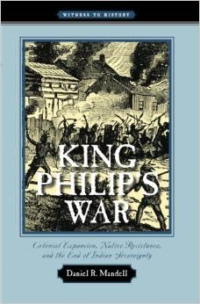 King Philip's War: Colonial Expansion, Native Resistance, and the End of Indian Sovereignty