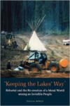 Keeping the Lakes' Way: Reburial and Re-Creation of a Moral World Among an Invisible People