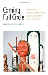 Coming Full Circle: Spirituality and Wellness Among Native Communities in the Pacific Northwest