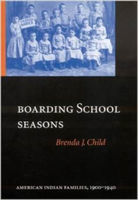 Boarding School Seasons: American Indian Families, 1900-1940