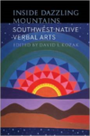 Inside Dazzling Mountains:Southwest Native Verbal Arts