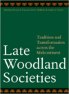 Late Woodland Societies: Tradition and Transformation Across the Midcontinent