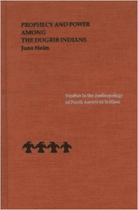 Prophecy and Power Among the Dogrib Indians