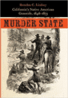 Murder State:California's Native American Genocide, 1846-1873