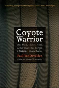 Coyote Warrior:One Man, Three Tribes, and the Trial That Forged a Nation