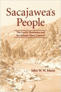 Sacajawea's People: The Lemhi Shoshones and the Salmon River Country