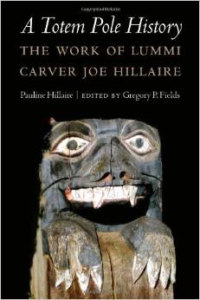 A Totem Pole History: The Work of Lummi Carver Joe Hillaire