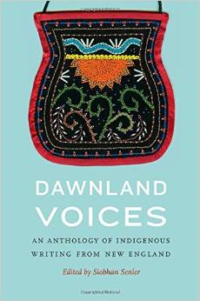 Dawnland Voices: An Anthology of Indigenous Writing from New England
