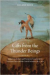 Gifts from the Thunder Beings: Indigenous Archery and European Firearms in the Northern Plains and Central Subarctic, 1670-1870