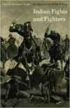 Indian Fights & Fighters of the American Western Frontier of the 19th Century