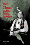 Red Cloud and the Sioux Problem