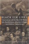 Black Elk Lives: Conversations with the Black Elk Family