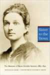 Sister to the Sioux (Second Edition): The Memoirs of Elaine Goodale Eastman, 1885-1891